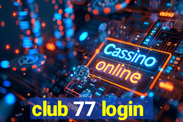 club 77 login